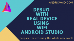 Read more about the article Connect android device over wifi for android development without plugin
